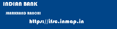 INDIAN BANK  JHARKHAND RANCHI    ifsc code